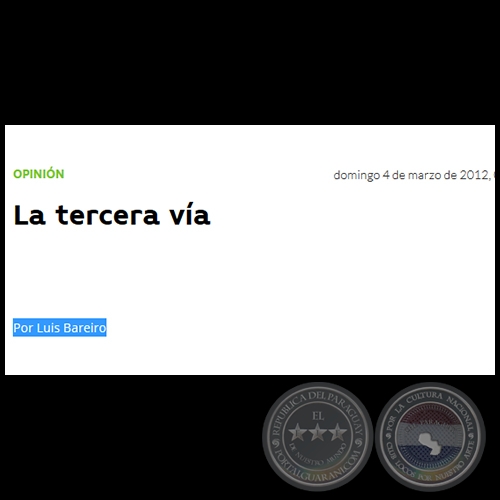 LA TERCERA VÍA - Por LUIS BAREIRO - Domingo, 04 de Marzo de 2012